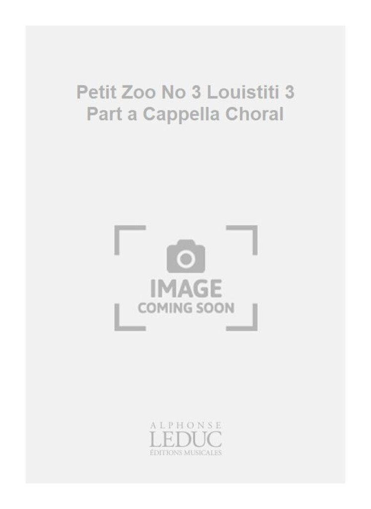 Petit Zoo No 3 Louistiti 3 Part a Cappella Choral
