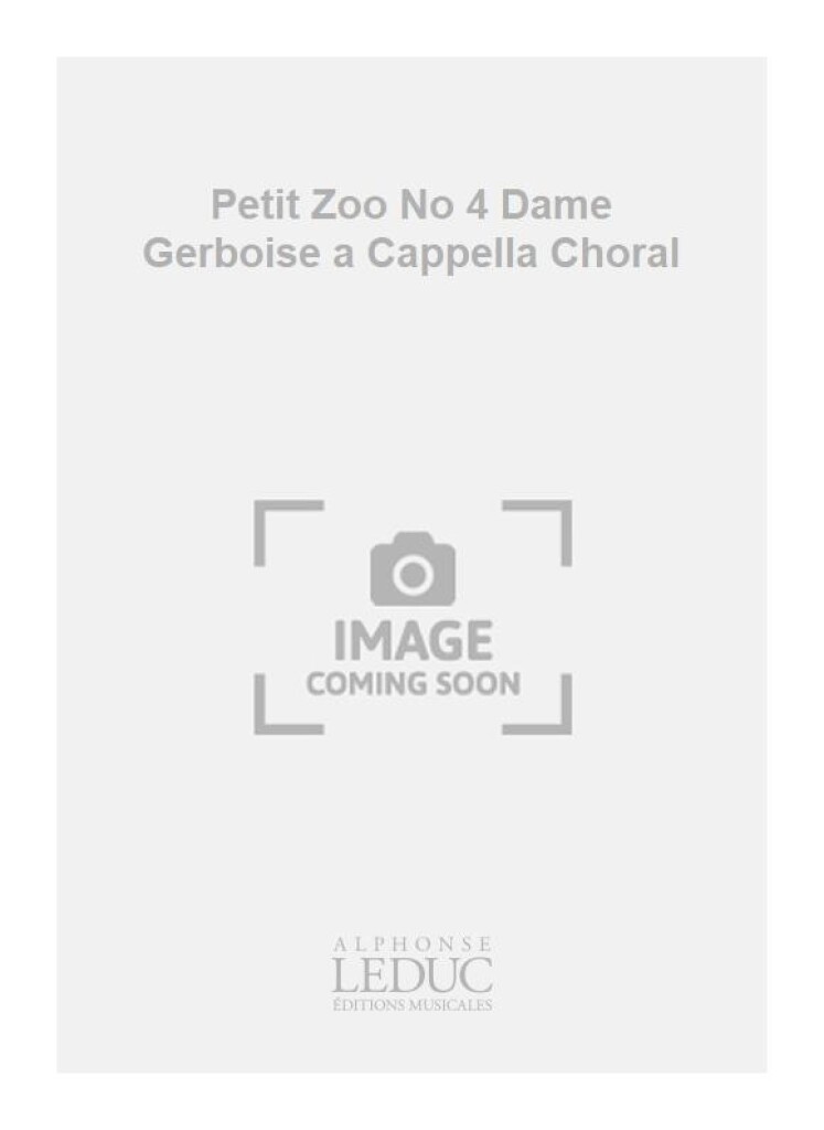 Petit Zoo No 4 Dame Gerboise a Cappella Choral