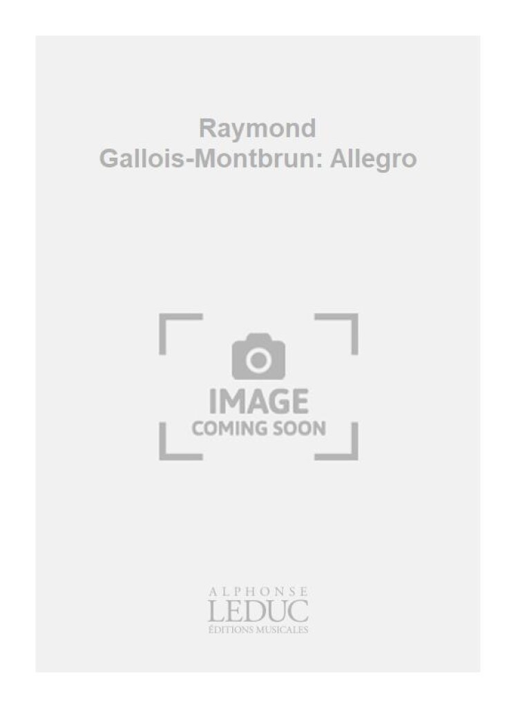 Raymond Gallois-Montbrun: Allegro