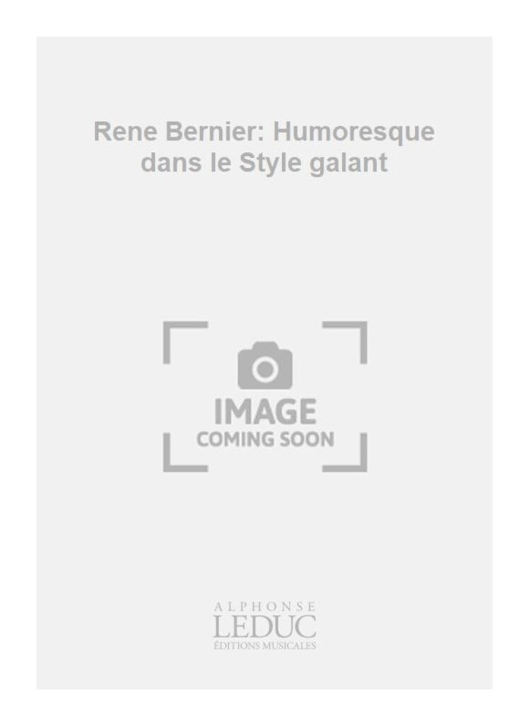 Rene Bernier: Humoresque dans le Style galant