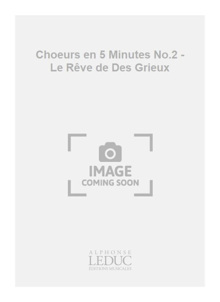 Choeurs en 5 Minutes No.2 - Le Rêve de Des Grieux