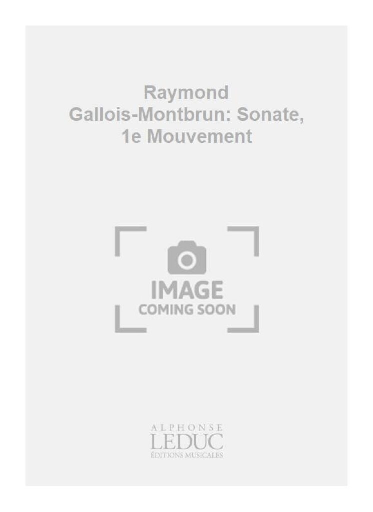Raymond Gallois-Montbrun: Sonate, 1e Mouvement