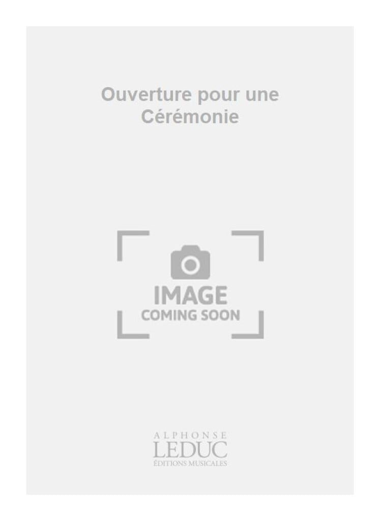 Eugene Bozza: Ouverture pour une Ceremonie