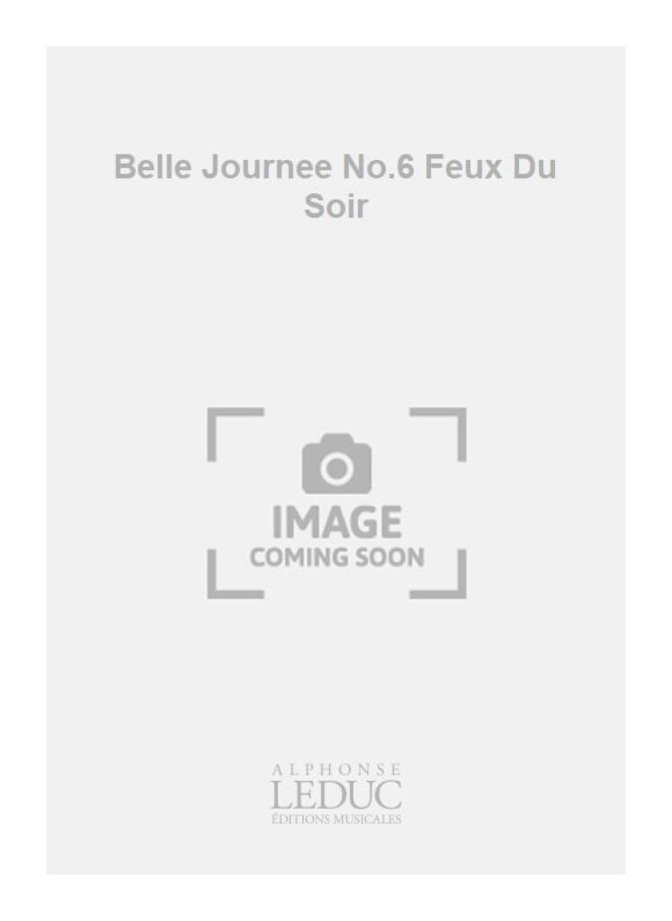 Belle Journee No.6 Feux Du Soir