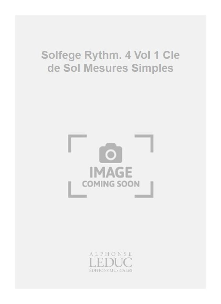 Solfege Rythm. 4 Vol 1 Cle de Sol Mesures Simples