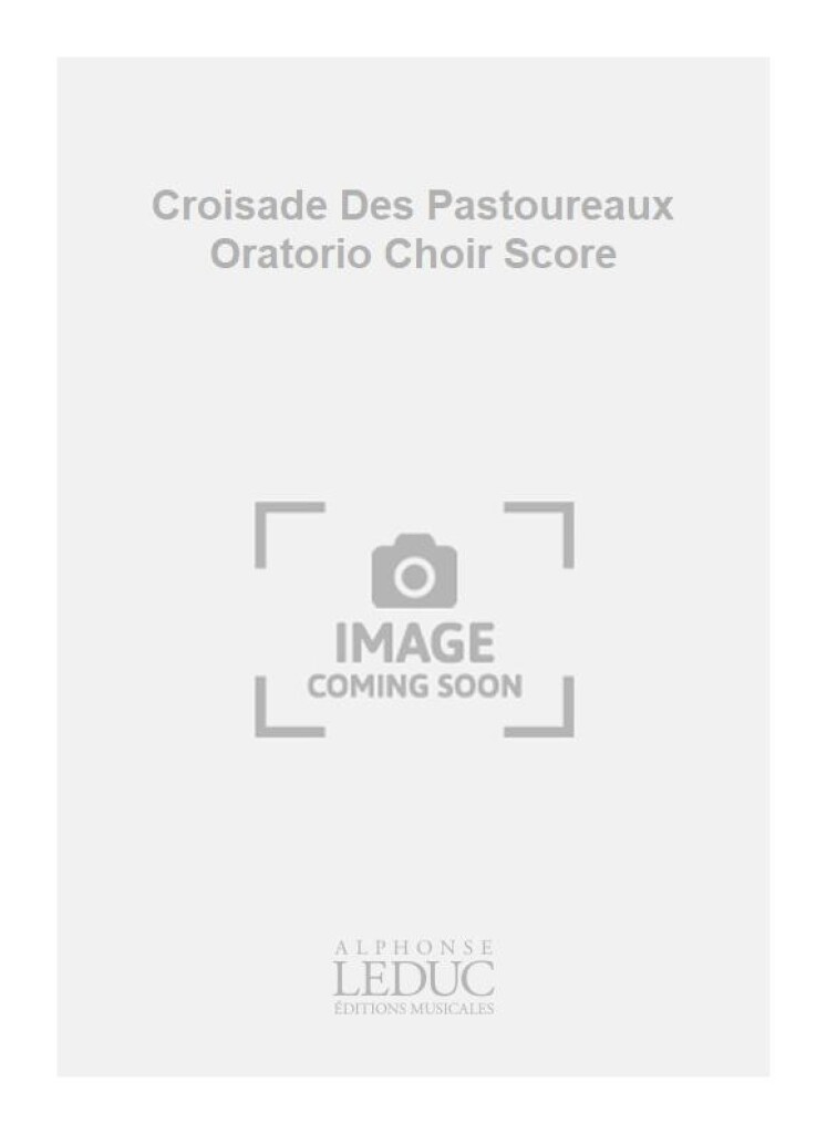 Croisade Des Pastoureaux Oratorio Choir Score