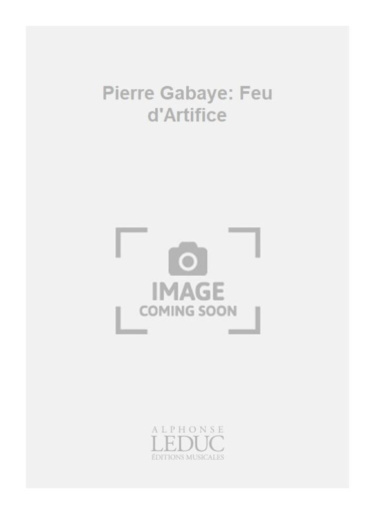 Pierre Gabaye: Feu dArtifice