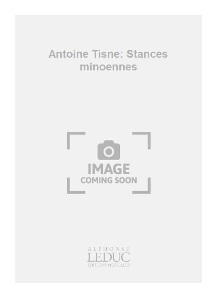 Antoine Tisne: Stances minoennes