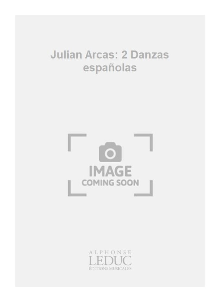 Julian Arcas: 2 Danzas españolas