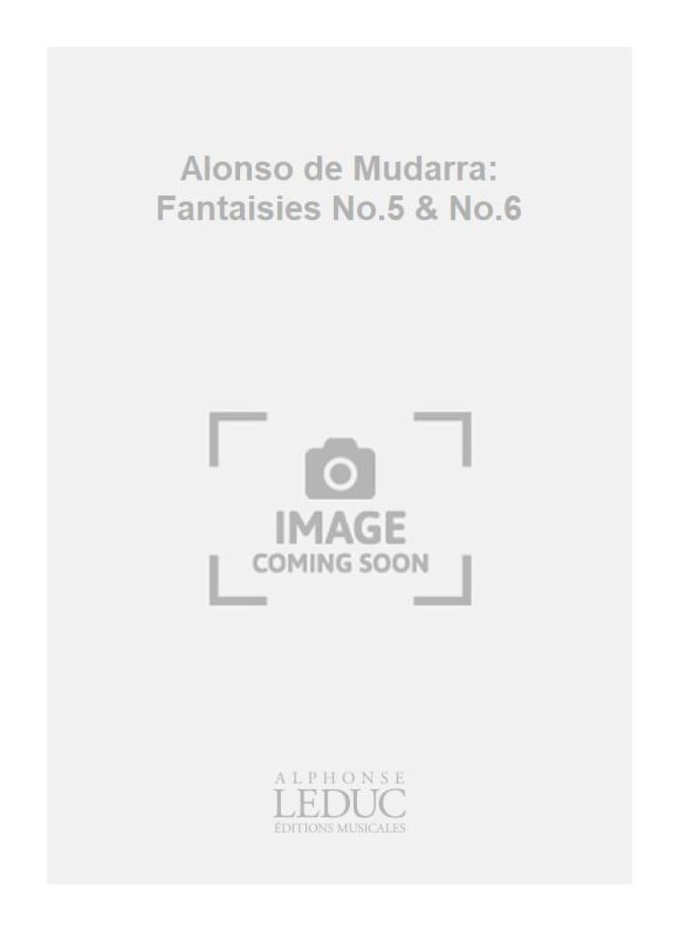 Alonso de Mudarra: Fantaisies No.5 & No.6