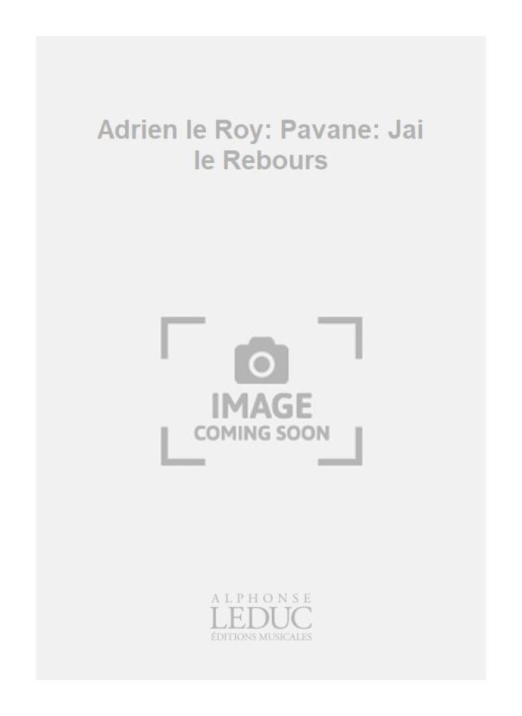 Adrien le Roy: Pavane: Jai le Rebours