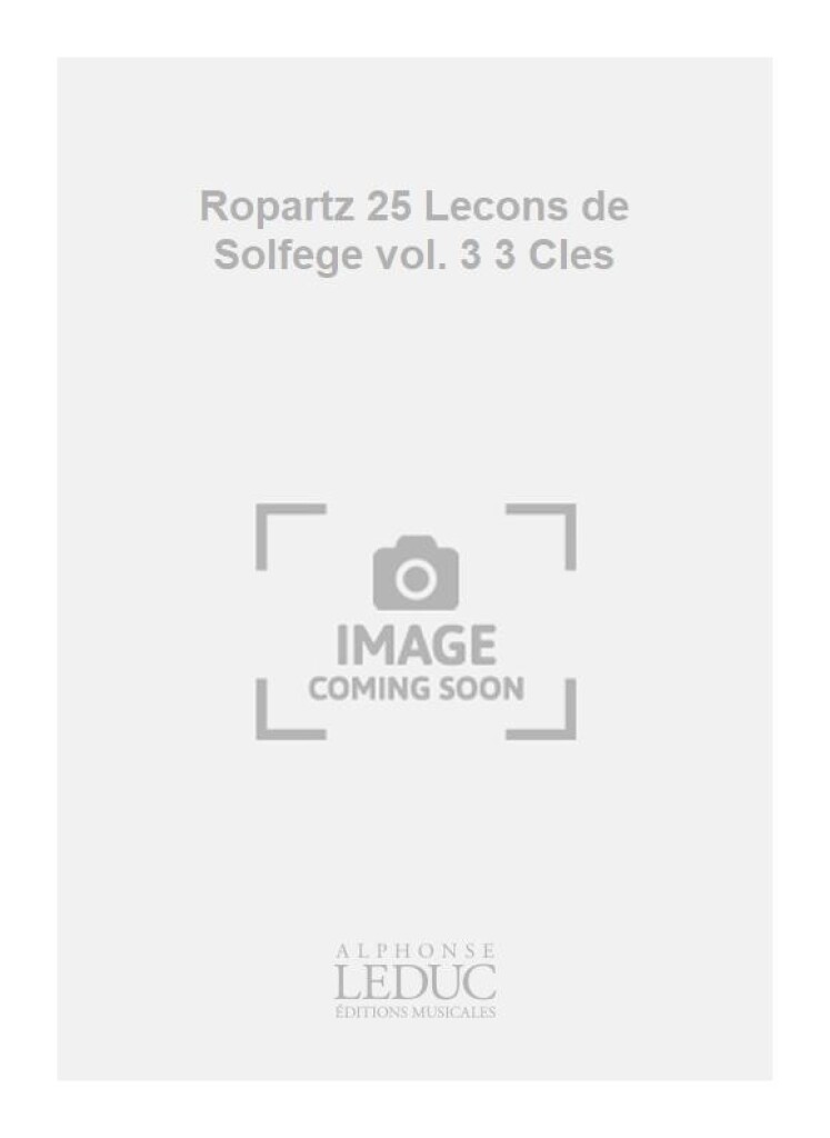 Ropartz 25 Lecons de Solfege vol. 3 3 Cles