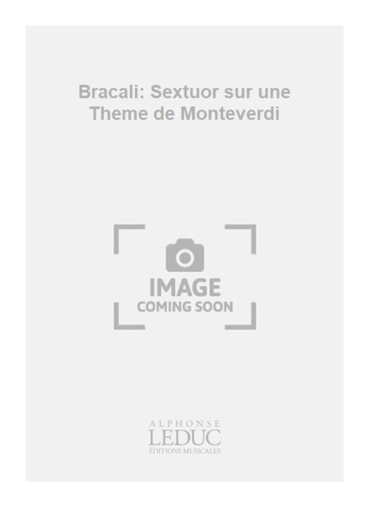 Bracali: Sextuor sur une Theme de Monteverdi