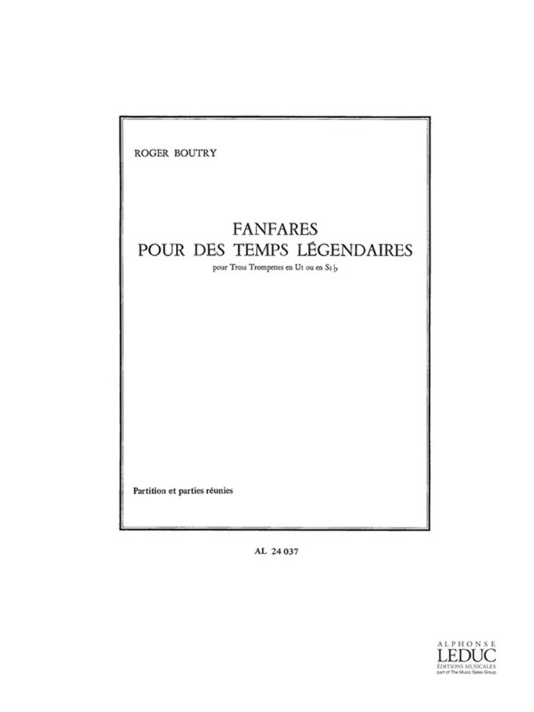 Roger Boutry: Fanfares pour les Temps legendaires