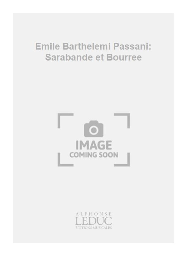 Emile Barthelemi Passani: Sarabande et Bourree