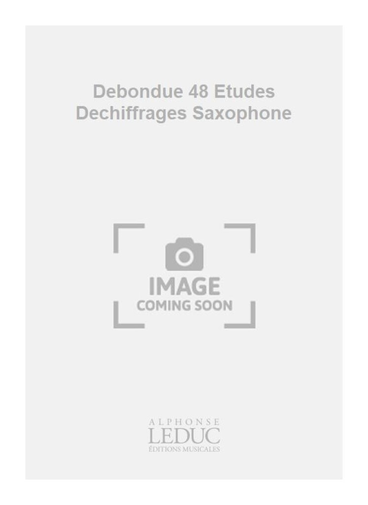 Debondue 48 Etudes Dechiffrages Saxophone
