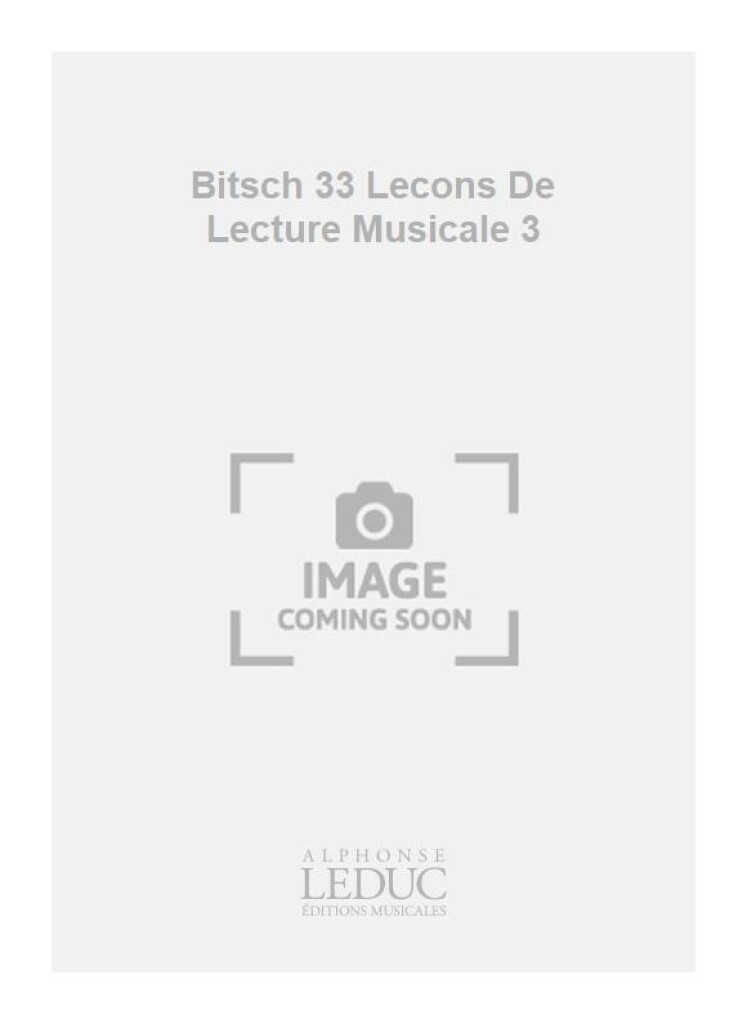 Bitsch 33 Lecons De Lecture Musicale 3
