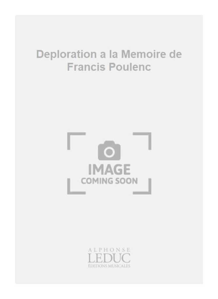 Deploration a la Memoire de Francis Poulenc
