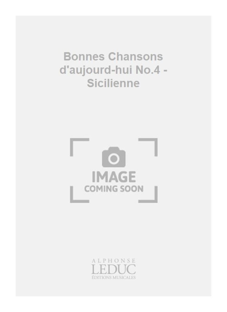 Bonnes Chansons d'aujourd-hui No.4 - Sicilienne