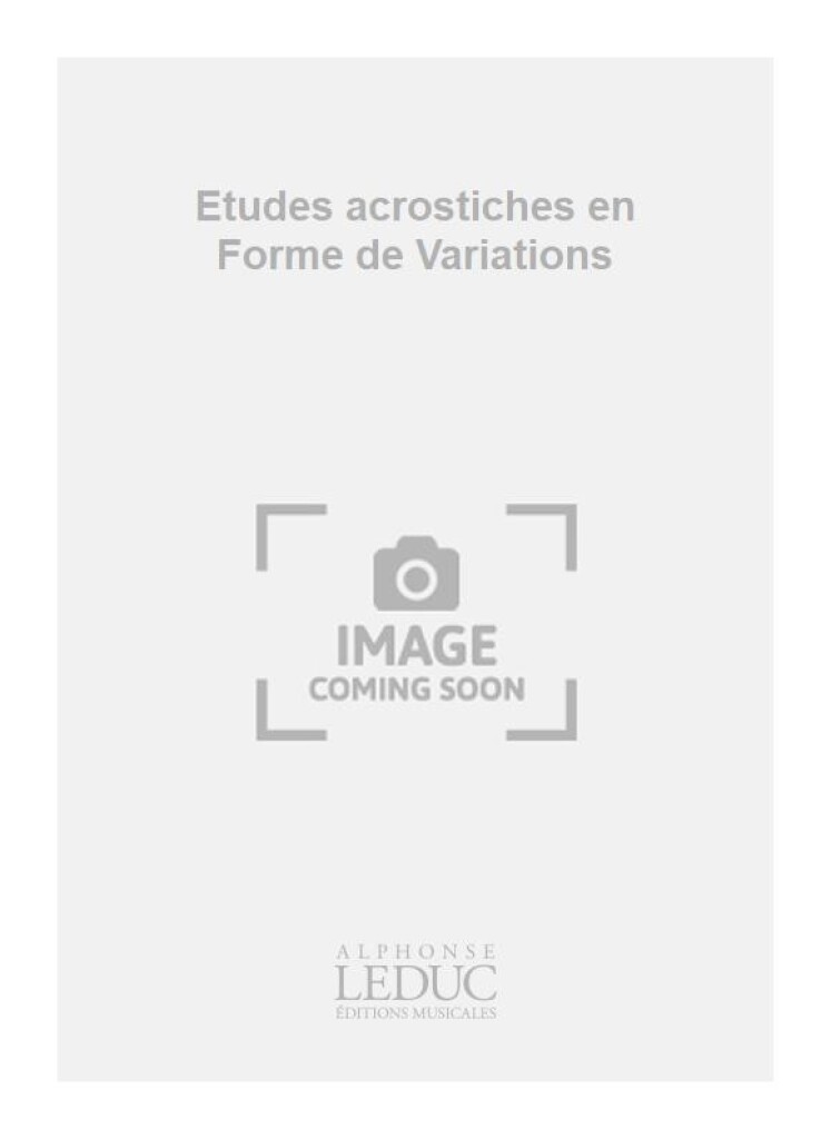 Etudes acrostiches en Forme de Variations