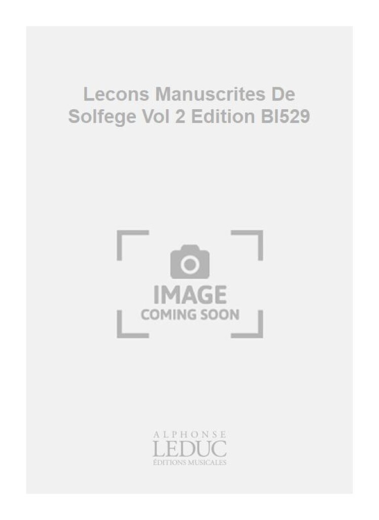 Lecons Manuscrites De Solfege Vol 2 Edition Bl529