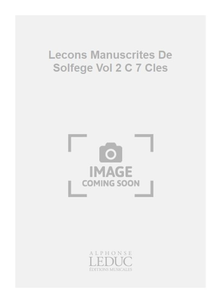 Lecons Manuscrites De Solfege Vol 2 C 7 Cles