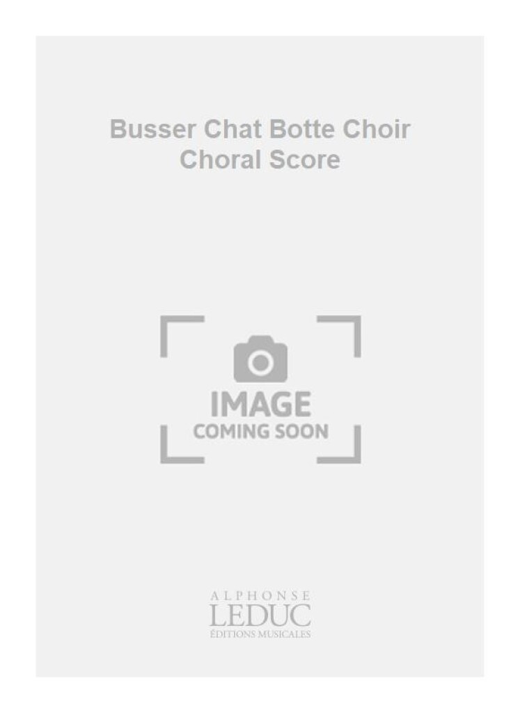 Busser Chat Botte Choir Choral Score