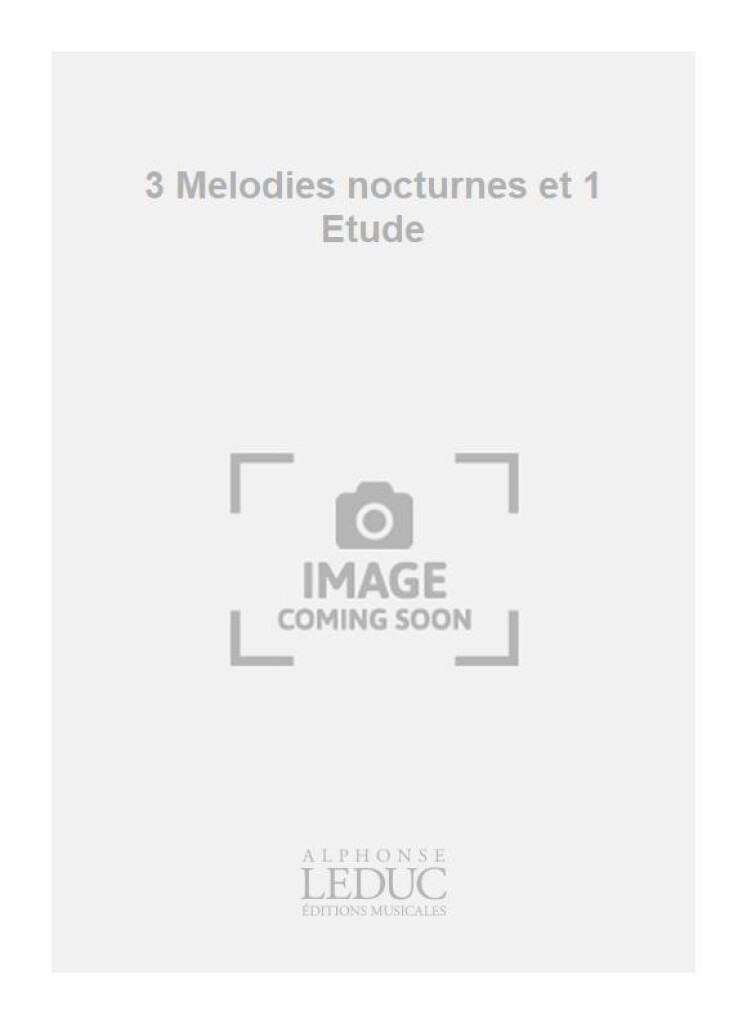 3 Melodies nocturnes et 1 Etude