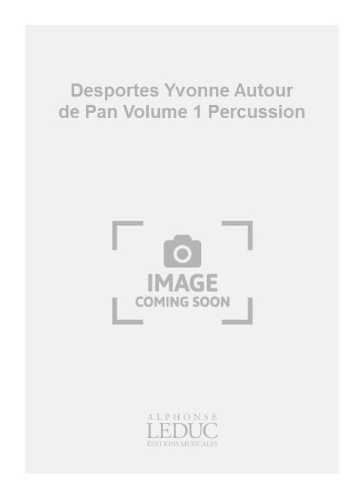 Desportes Yvonne Autour de Pan Volume 1 Percussion