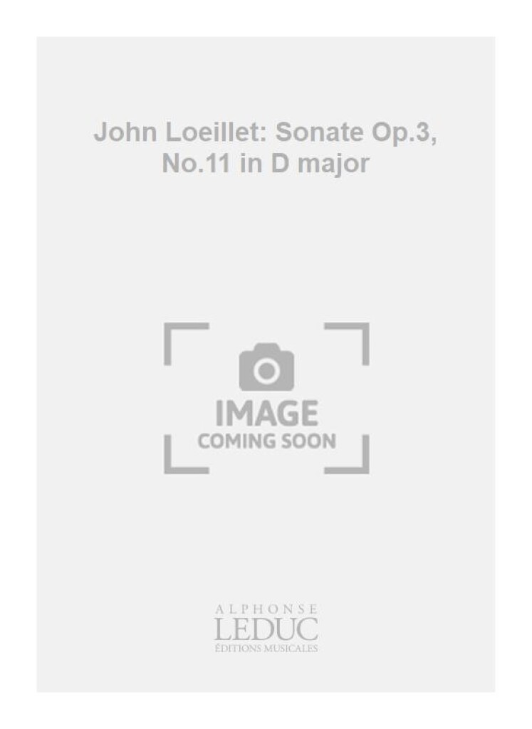 John Loeillet: Sonate Op.3, No.11 in D major
