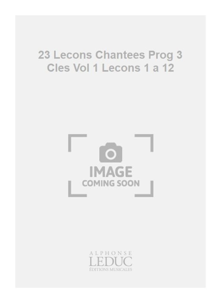 23 Lecons Chantees Prog 3 Cles Vol 1 Lecons 1 a 12