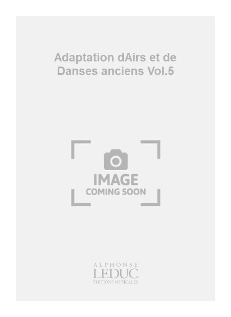 Adaptation dAirs et de Danses anciens Vol.5