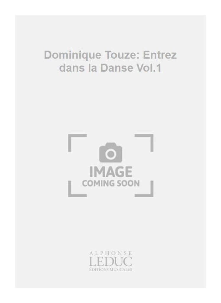 Dominique Touze: Entrez dans la Danse Vol.1