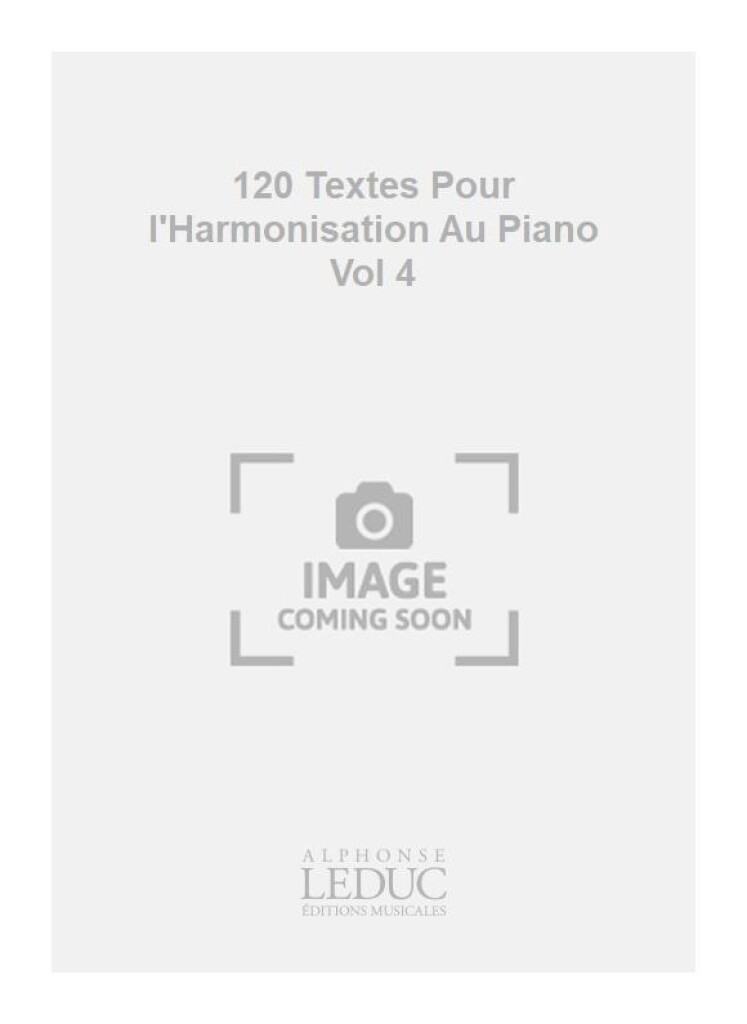 120 Textes Pour l'Harmonisation Au Piano Vol 4