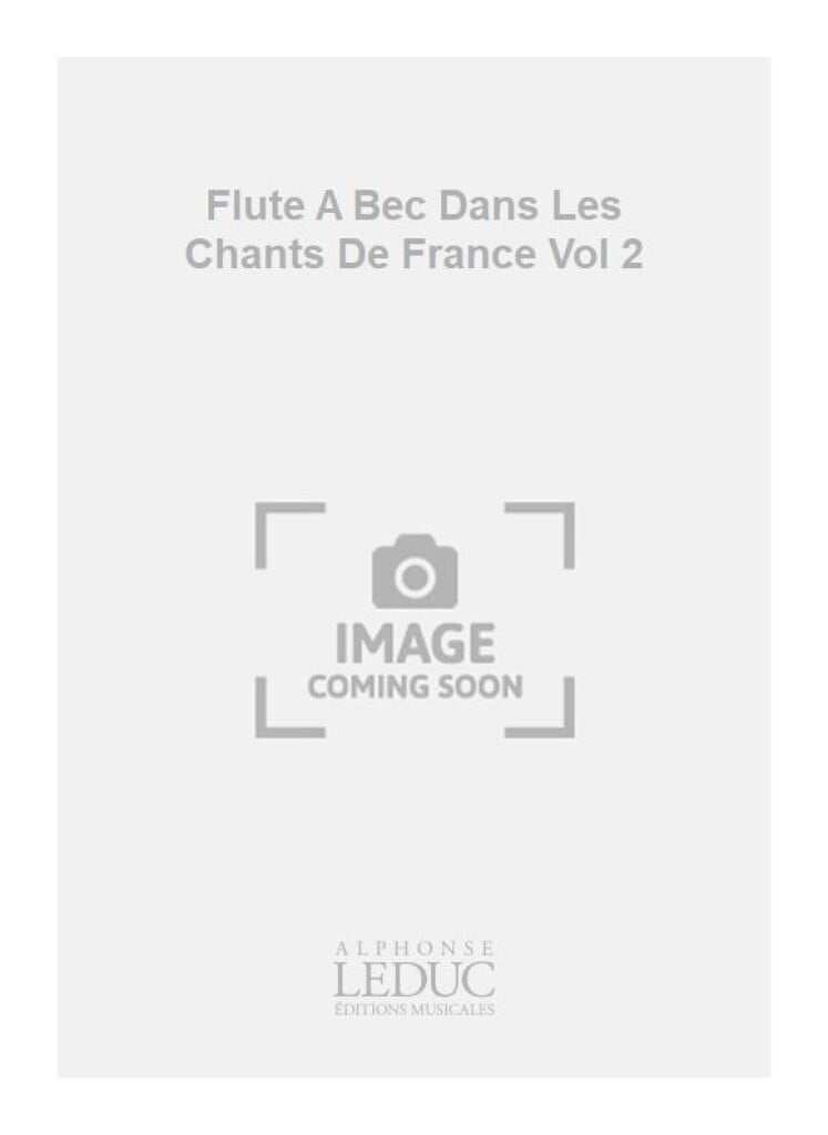Flute A Bec Dans Les Chants De France Vol 2
