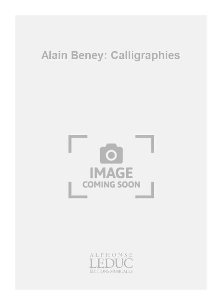 Alain Beney: Calligraphies