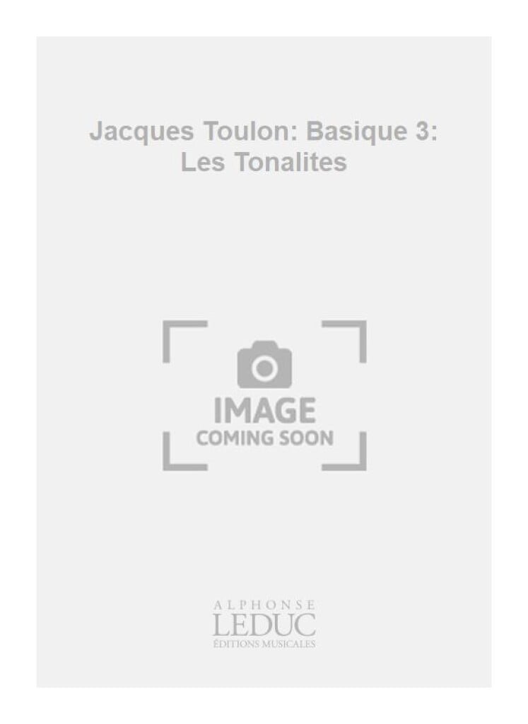 Jacques Toulon: Basique 3: Les Tonalites