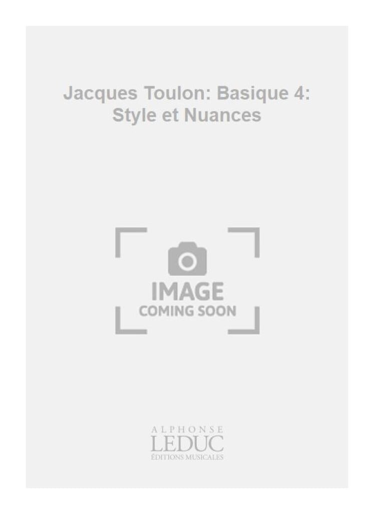 Jacques Toulon: Basique 4: Style et Nuances