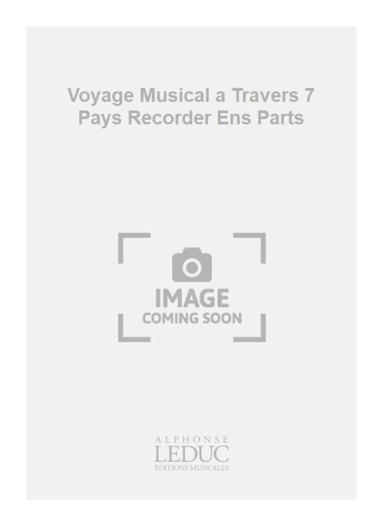 Voyage Musical a Travers 7 Pays Recorder Ens Parts