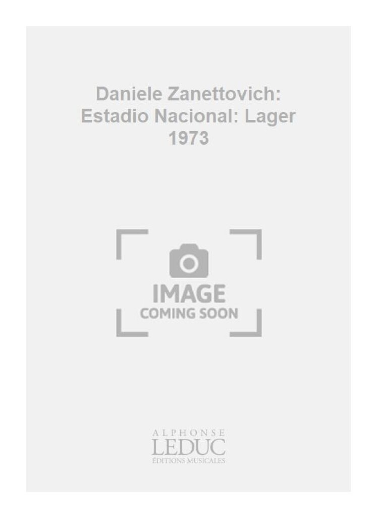 Daniele Zanettovich: Estadio Nacional: Lager 1973