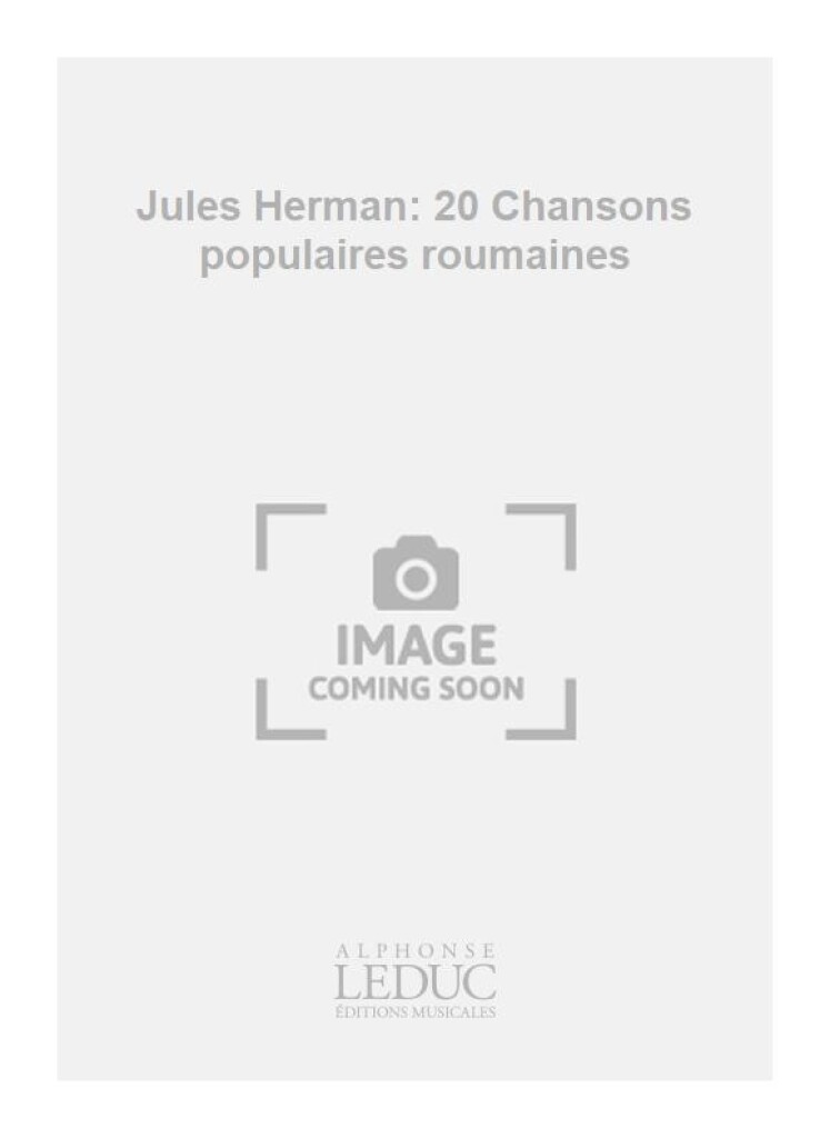 Jules Herman: 20 Chansons populaires roumaines