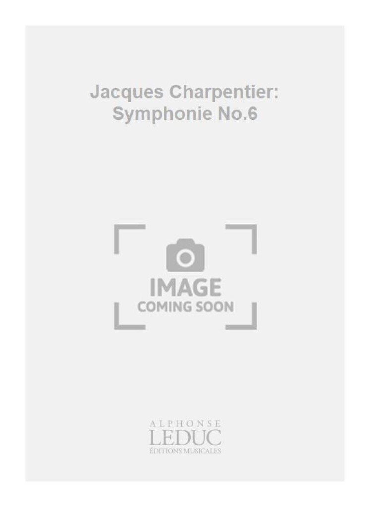 Jacques Charpentier: Symphonie No.6