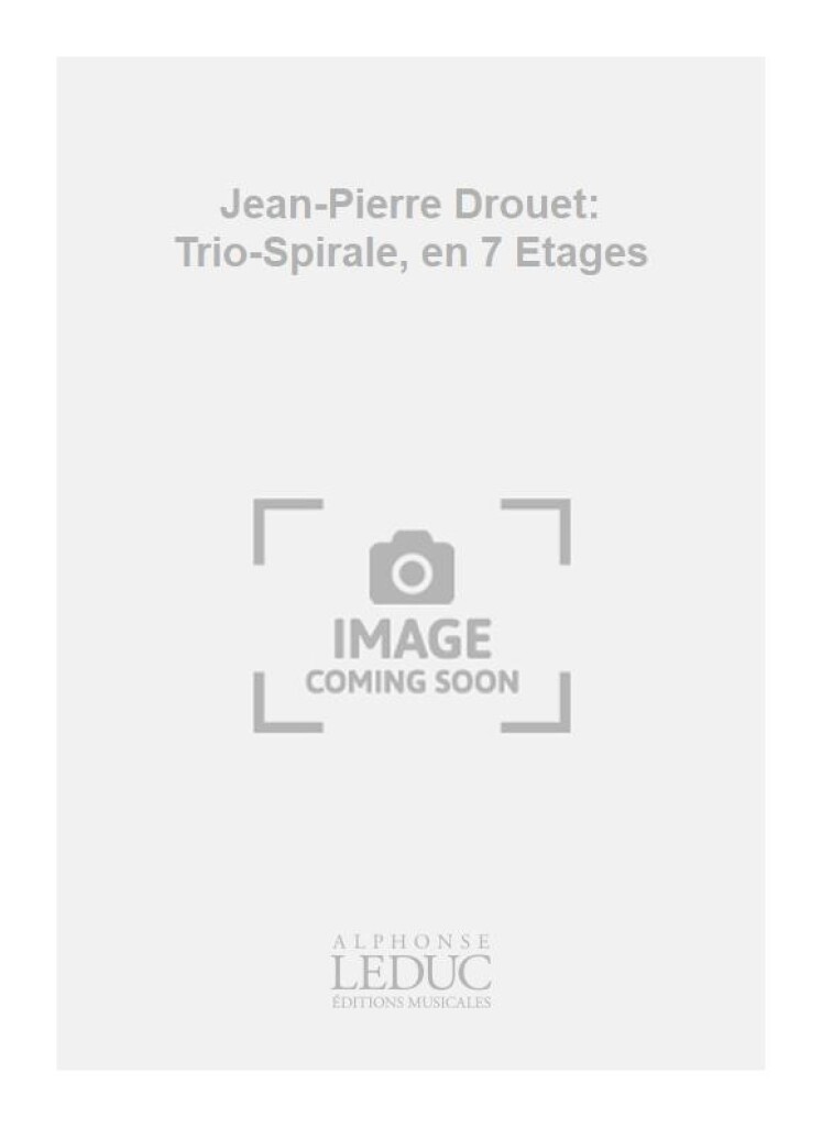 Jean-Pierre Drouet: Trio-Spirale, en 7 Etages