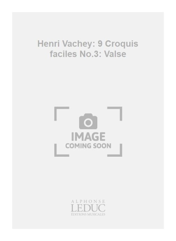 Henri Vachey: 9 Croquis faciles No.3: Valse