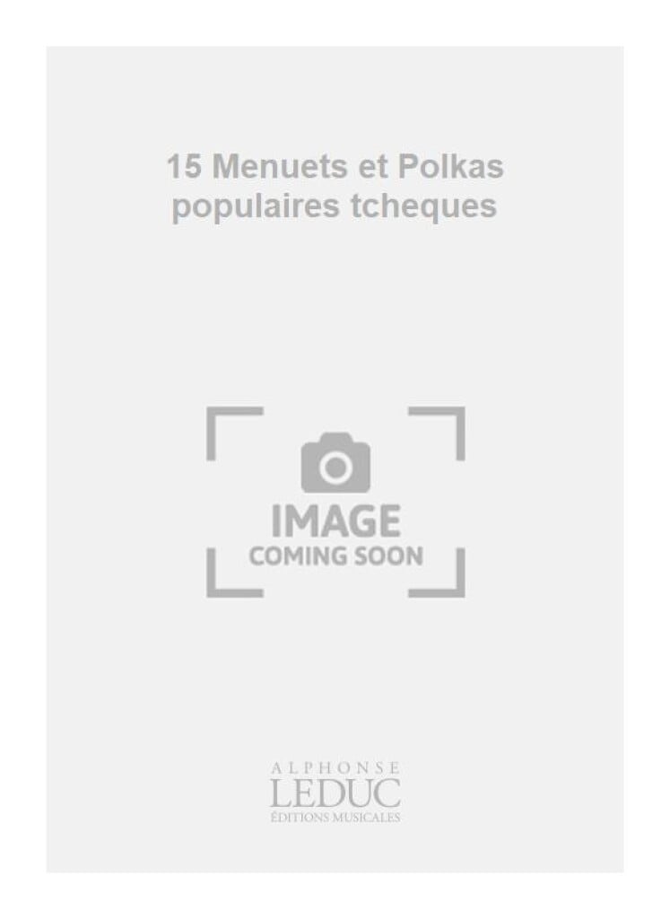 15 Menuets et Polkas populaires tcheques