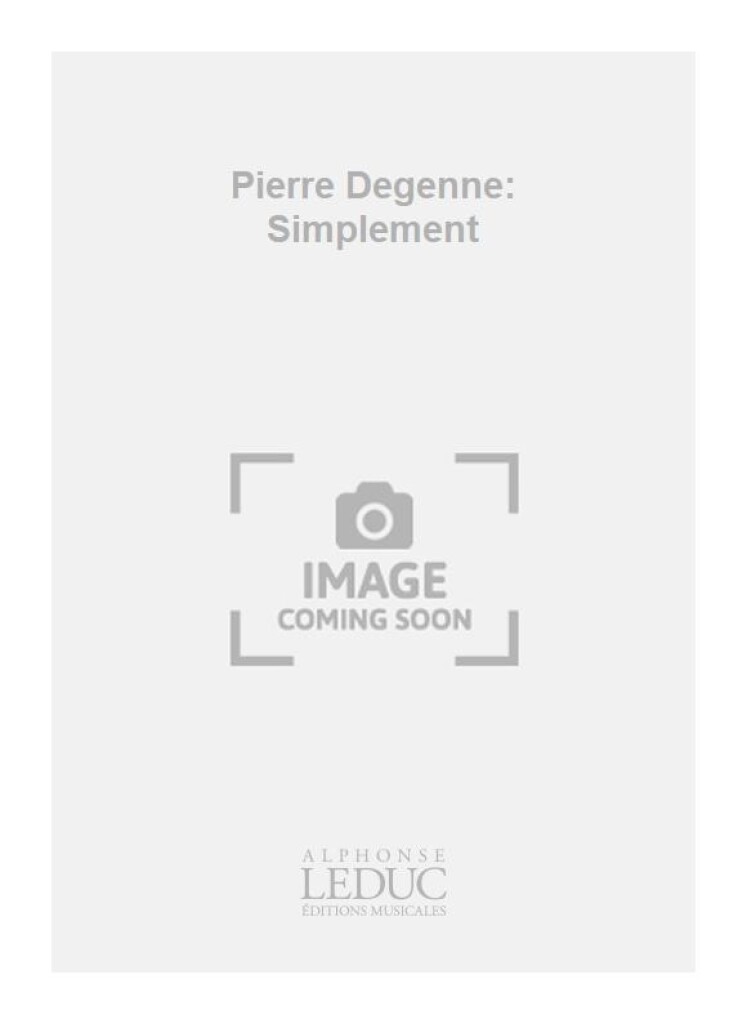 Pierre Degenne: Simplement