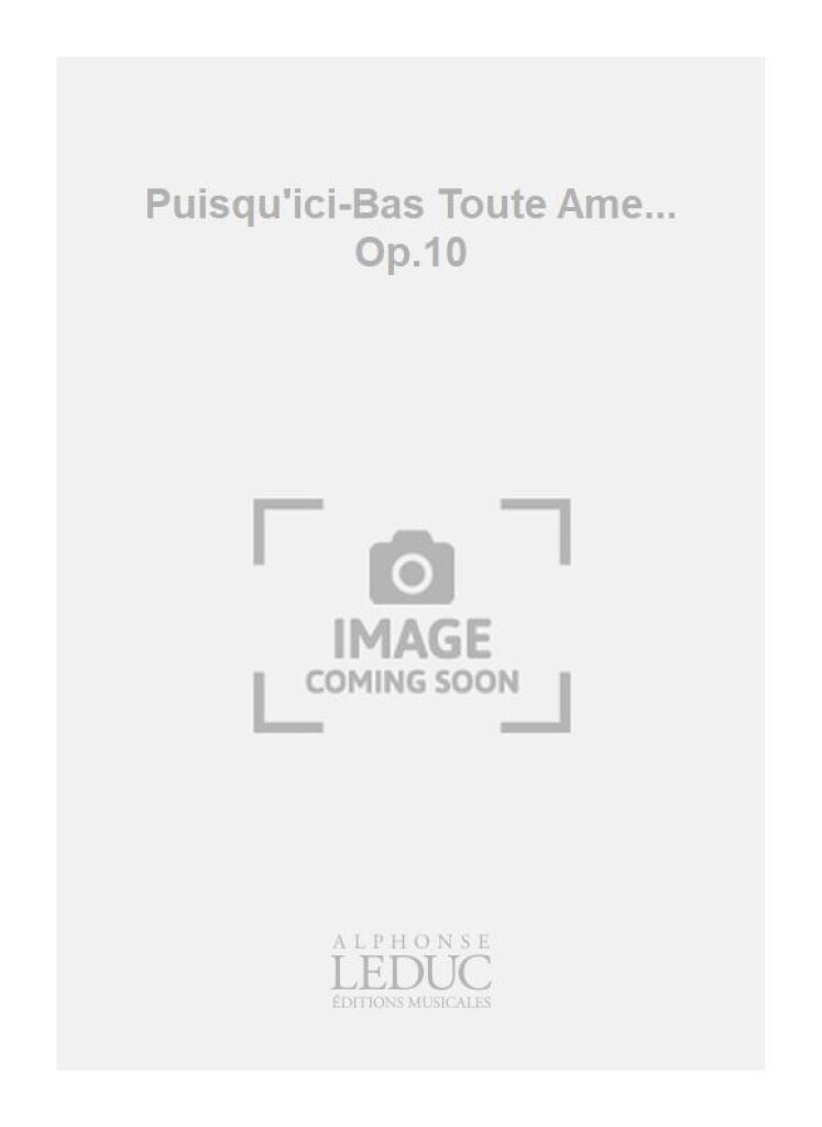 Puisqu'ici-Bas Toute Ame Op.10