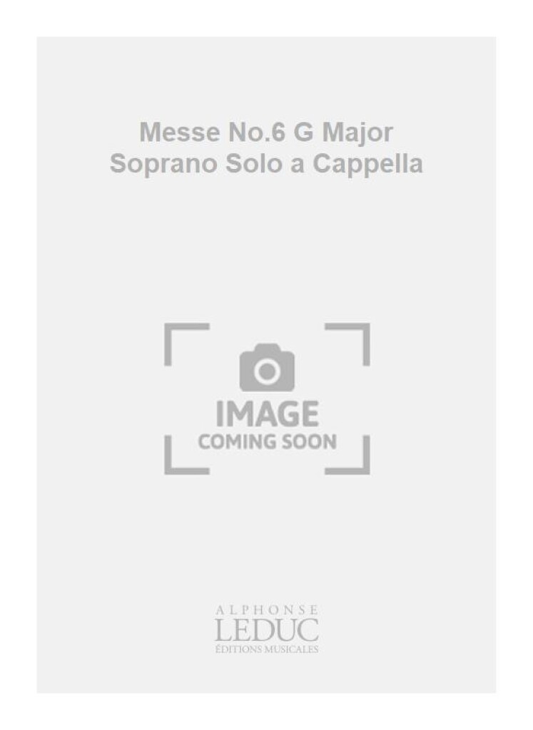 Messe No.6 G Major Soprano Solo a Cappella