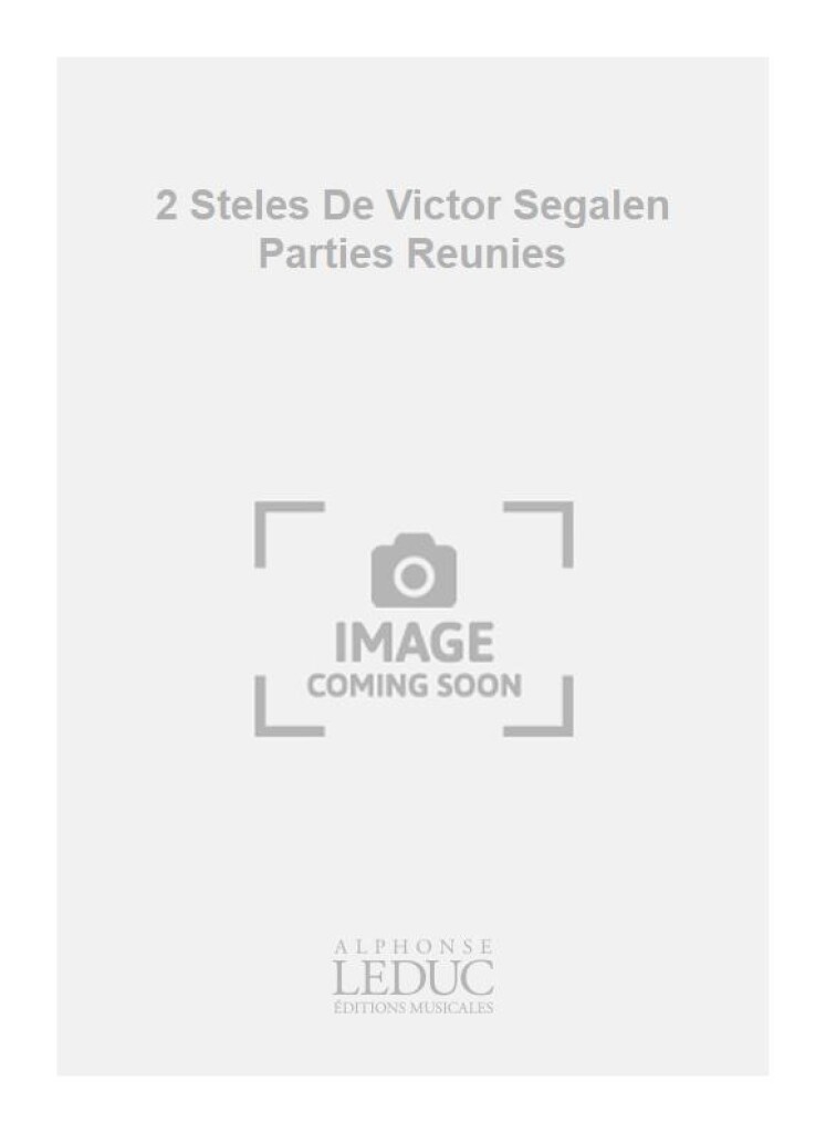 2 Steles De Victor Segalen Parties Reunies