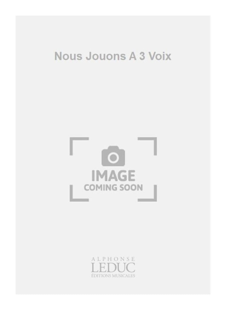 Nous Jouons A 3 Voix